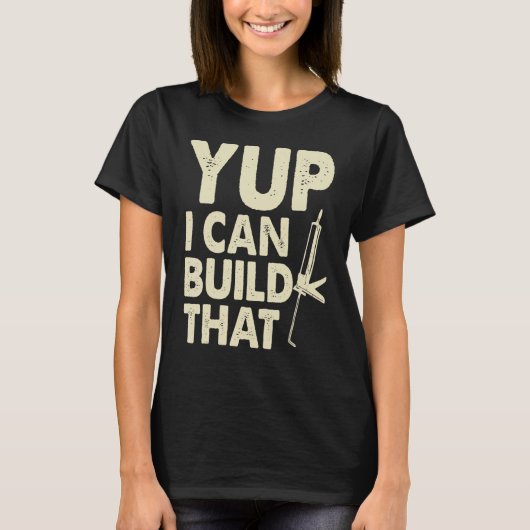 Yup I Can Build That  Handymen Caulking Gun Tシャツ (正面)