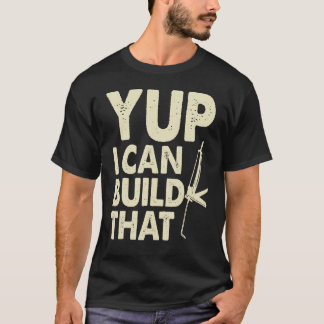 Yup I Can Build That  Handymen Caulking Gun Tシャツ