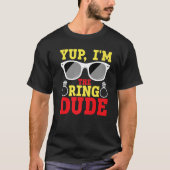 Yup I'm The Ring Dude Ring Bearer Tシャツ (正面)