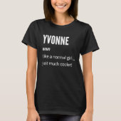 Yvonne  Noun Like a Normal One Just Much Cooler Tシャツ (正面)