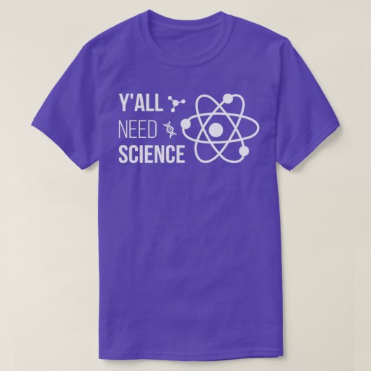 Yx27all Need Science IV Chemistry Biology Physics Tシャツ (デザイン正面)