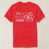 Yx27all Need Science IV Chemistry Biology Physics Tシャツ (デザイン正面)