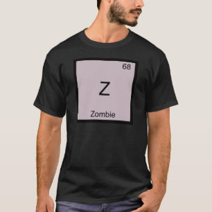 Z - ゾンビ おもしろ 化学 元素記号 Tシャツ