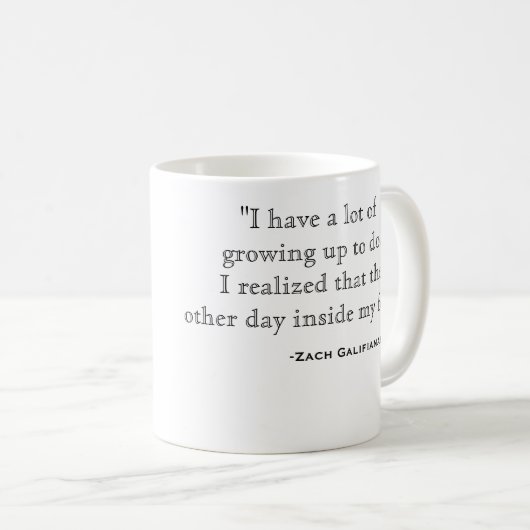Zach Galifianakisの引用文のコップ コーヒーマグカップ (正面右)