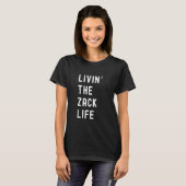 Zack Living The Zack Life Name Funny Tシャツ (正面フル)