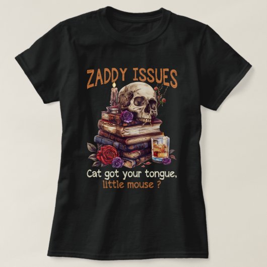 Zaddyがあなたの舌得の小さなマウスを投げる Tシャツ (デザイン正面)