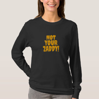 Zaddy あなたのパパじゃない サイガダパパ メンズ カレッジ ユーモア tシャツ