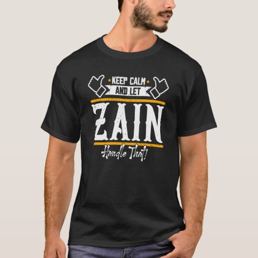 Zain Keep Calm and let Zain handle that Tシャツ (正面)