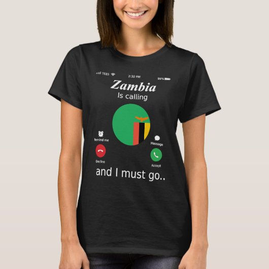 Zambia Is Calling and I Must Go Zambia Flag Tシャツ (正面)