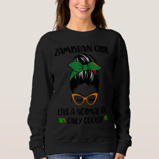 Zambian Girl Like A Normal Girl Only Cooler Zambia スウェットシャツ