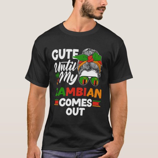 Zambian Zambia Zambian Flag Cute Until My Zambian  Tシャツ (正面)