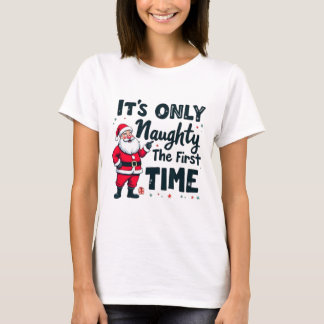 Zany It's Only Naughty The First Time Santa Christ Tシャツ