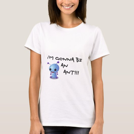 zazzle3、私は!蟻 であることを行っています!! tシャツ (正面)