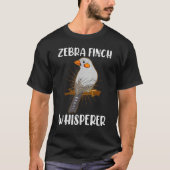 Zebra Finch Whisperer Bird  Finch Bird  Finches Tシャツ (正面)