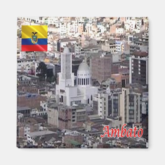 zEC024 AMBATO、エクアドル、アメリカ、冷蔵庫 マグネット (正面)