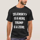 Zelenskyy Is A Hero. Tシャツ (正面)