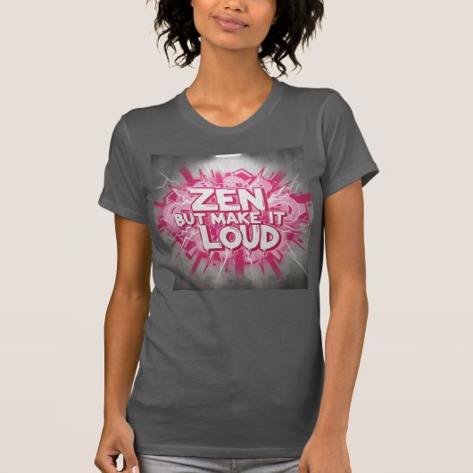 Zen, But Make It Loud — The Bold Clarity Design Tシャツ (正面)
