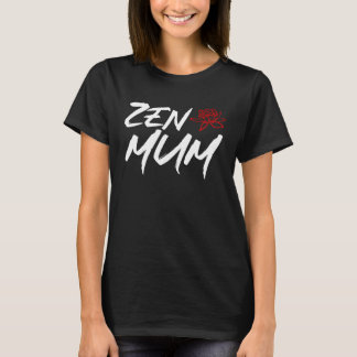 Zen Mum  Mothers Day Meditation and Yoga Mum Meme Tシャツ