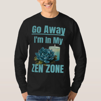 Zen Zone Relaxing Quiet Mom Mothers Zen Area Sayin Tシャツ