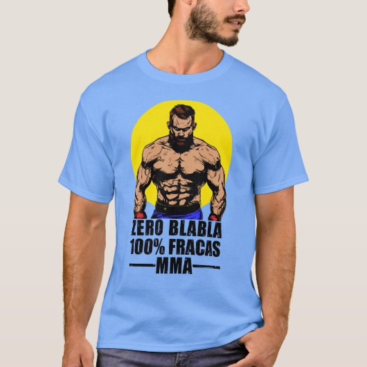 ZÉRO BLABLA, 100% FRACAS, MMA !  Tシャツ (正面)