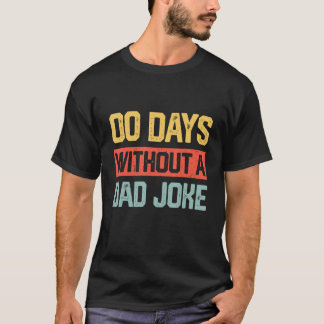 Zero Days With A Dad Joke Humor Dad Joke  Father s Tシャツ