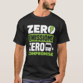 Zero Emissions Zero Compromise Battery Electric Ve Tシャツ (正面)