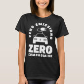 Zero Emissions Zero Compromise Battery Electric Ve Tシャツ (正面)