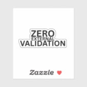 Zero External Validation Minimalist Laptop Sticker シール (シート)