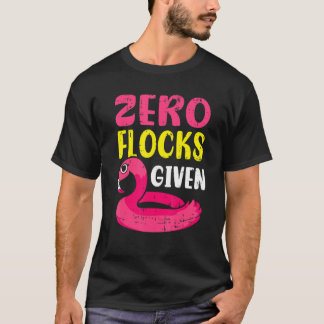 Zero Flocks Given Pink Flamingo  Wading Bird Tシャツ