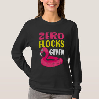 Zero Flocks Given Pink Flamingo  Wading Bird Tシャツ
