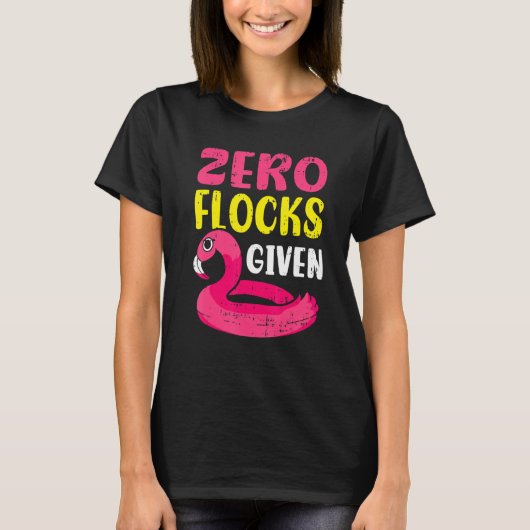 Zero Flocks Given Pink Flamingo  Wading Bird Tシャツ (正面)
