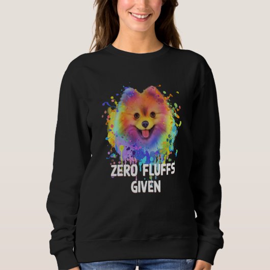 Zero Fluffs Given Pomeranian Pom Pom Humor Dog 1 スウェットシャツ (正面)