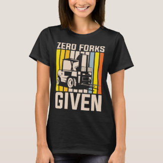 Zero forks given heavy equipment operator tシャツ