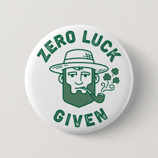 Zero Luck Given Funny Sarcastic St. Patrick's Day 缶バッジ (正面)