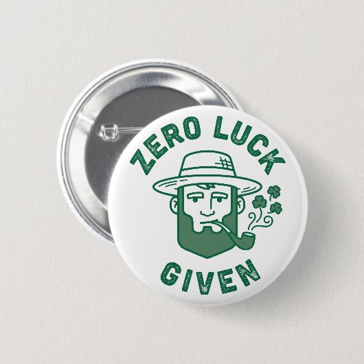 Zero Luck Given Funny Sarcastic St. Patrick's Day 缶バッジ (正面&裏面)