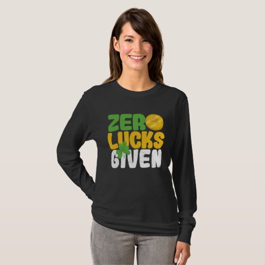 Zero Lucks Given Funny Saint Patrick's Day Shamroc Tシャツ (正面フル)