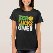 Zero Lucks Given Funny Saint Patrick's Day Shamroc Tシャツ (正面)