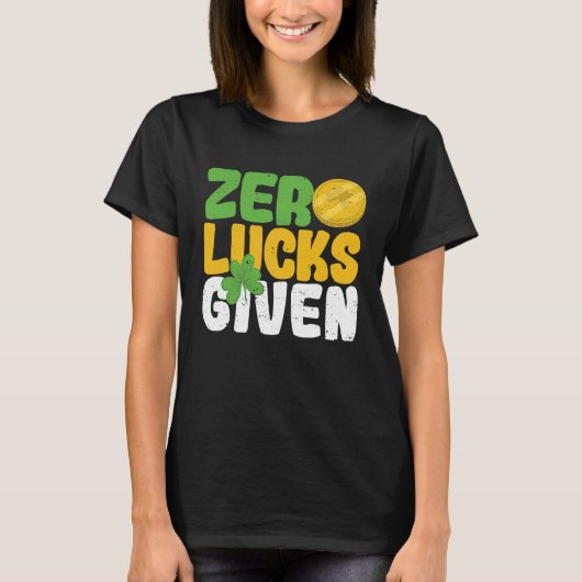 Zero Lucks Given Funny Saint Patrick's Day Shamroc Tシャツ (正面)