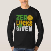 Zero Lucks Given Funny Saint Patrick's Day Shamroc Tシャツ (正面)