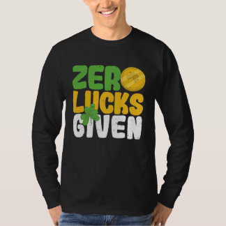Zero Lucks Given Funny Saint Patrick's Day Shamroc Tシャツ