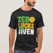 Zero Lucks Given Funny Saint Patrick's Day Shamroc Tシャツ (正面)
