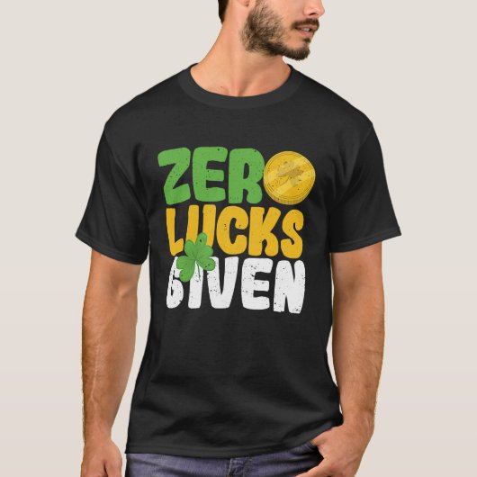 Zero Lucks Given Funny Saint Patrick's Day Shamroc Tシャツ (正面)
