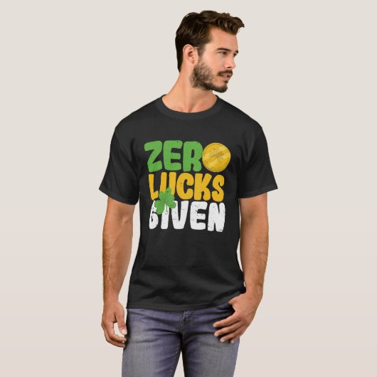 Zero Lucks Given Funny Saint Patrick's Day Shamroc Tシャツ (正面フル)