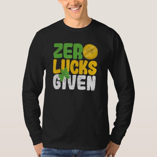 Zero Lucks Given Funny Saint Patrick's Day Shamroc Tシャツ (正面)