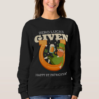 Zero Lucks Given Funny St Patrick's Day St Paddys  スウェットシャツ