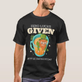 Zero Lucks Given Funny St Patrick's Day St Paddys  Tシャツ (正面)