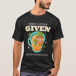 Zero Lucks Given Funny St Patrick's Day St Paddys Tシャツ
