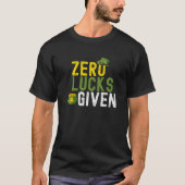 Zero Lucks Given Irish Sayings Saint Patricks Tシャツ (正面)