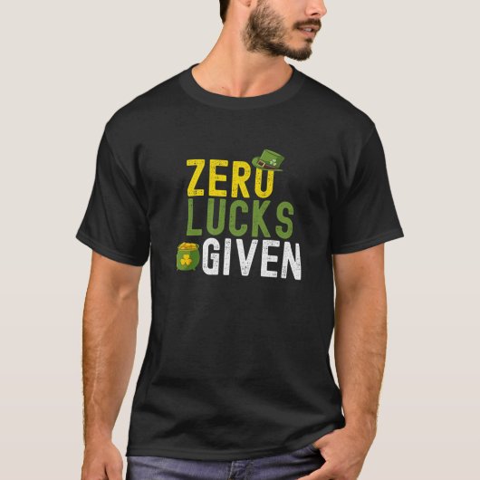 Zero Lucks Given Irish Sayings Saint Patricks Tシャツ (正面)