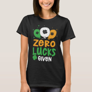 Zero Lucks Given Party St Patrick's Day Humor Tシャツ